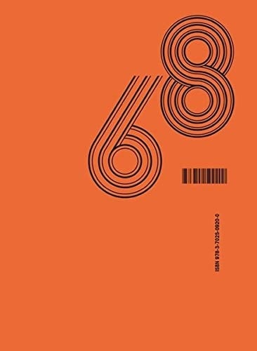 Wer war 1968? Kunst Architektur Gesellschaft : Lentos Kunstmuseum Linz, Nordico Stadtmuseum Linz ; Schluss mit der Wirklichkeit! : Avantgarde, Architektur, Revolution, 1968 : Landesgalerie Linz