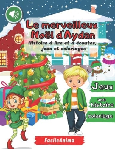 Le Merveilleux Noël D'Aydan Histoire à Lire et à écouter, Jeux et Coloriages
