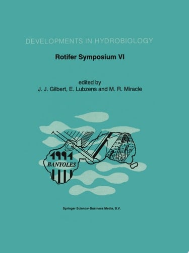 Rotifer Symposium VI Proceedings of the Sixth International Rotifer Symposium, held in Banyoles, Spain, June 3–8, 1991