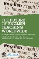 The Future of English Teaching Worldwide Celebrating 50 Years from the Dartmouth Conference