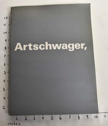 Artschwager, Richard Whitney Museum of American Art, New York, [Jan. - April 1988 ; San Francisco Museum of Modern Art, June - Aug. 1988 ; Museum of Contemporary Art, Los Angeles, Sept. 1988 - Jan. 1989]