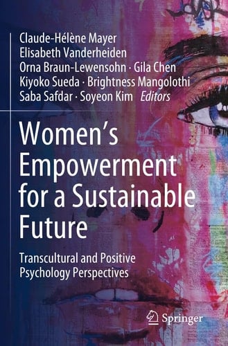 Women's Empowerment for a Sustainable Future Transcultural and Positive Psychology Perspectives