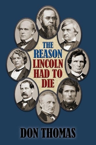 The Reason Lincoln Had to Die Second Edition