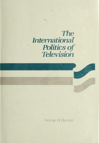 The International Politics of Television (Issues in World Politics Series)