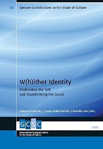 W(h)ither Identity Positioning the Self and Transforming the Social
