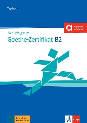 Mit Erfolg zum Goethe-Zertifikat B2 Testbuch