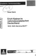 Erich Kästner im national sozialistischen Deutschland: 1933-1945: Zeit ohne Werk? (Europäische Hochschulschriften / European University Studies / ... Universitaires Européennes) (German Edition)