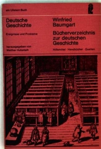 Deutsche Geschichte ereignisse und probleme. Bücherverzeichnis zur deutschen Geschichte