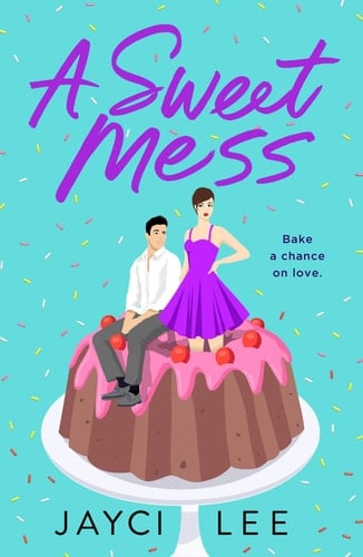 A Sweet Mess A Novel