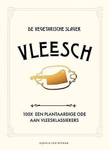 Vleesch 100× een plantaardige ode aan vleesklassiekers