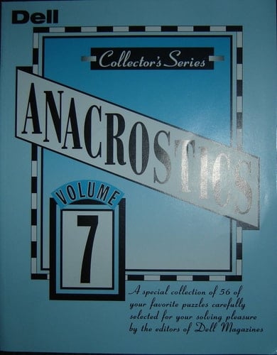 ANACROSTICS Volume 7, Collector's Series A special collection of 56 of your favorite puzzles carefully selected for your solving pleasure by the editors of Dell Magazines. (7)