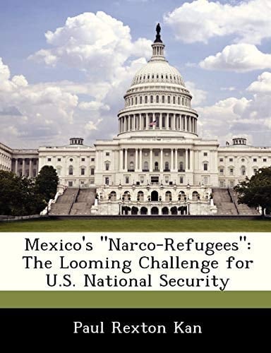 Mexico's "Narco-Refugees": The Looming Challenge for U.S. National Security