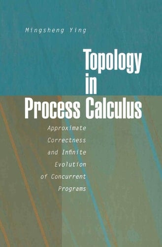 Topology in Process Calculus Approximate Correctness and Infinite Evolution of Concurrent Programs