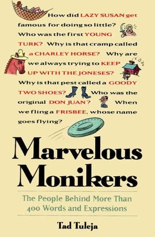Marvelous Monikers People Behind More Than 400 Words and Expressions
