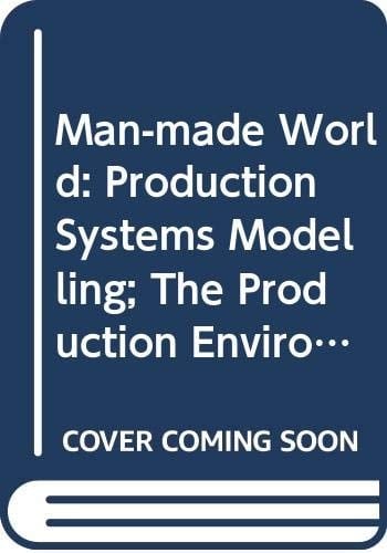Man-made World: Production Systems Modelling; The Production Environment Unit 28-29: A Foundation Course (Course T100)