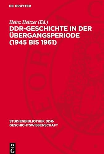 DDR-Geschichte in der Übergangsperiode (1945 Bis 1961)