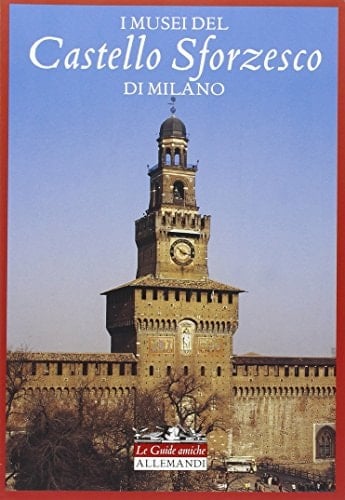 Guida ai musei del Castello Sforzesco di Milano