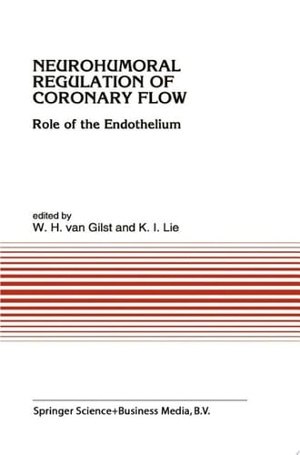 Neurohumoral Regulation of Coronary Flow Role of the Endothelium