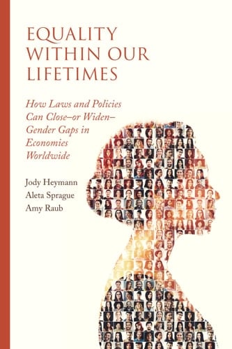Equality Within Our Lifetimes How Laws and Policies Can Close—or Widen—Gender Gaps in Economies Worldwide
