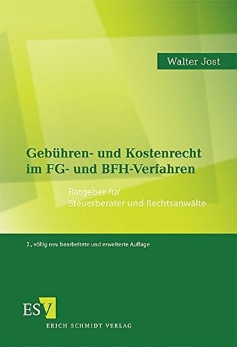 Gebühren- und Kostenrecht im FG- und BFH-Verfahren Ratgeber für Steuerberater und Rechtsanwälte