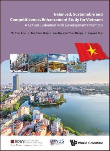 Balanced, Sustainable and Competitiveness Enhancement Study for Vietnam A Critical Evaluation with Development Potentials