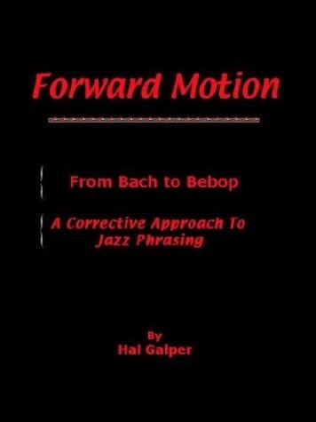 Forward Motion From Bach to Bebop : a Corrective Approach to Jazz Phrasing