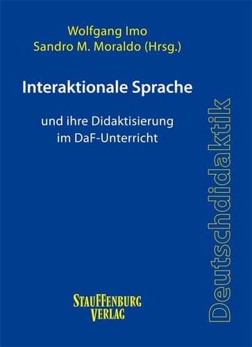 Interaktionale Sprache und ihre Didaktisierung im DaF-Unterricht