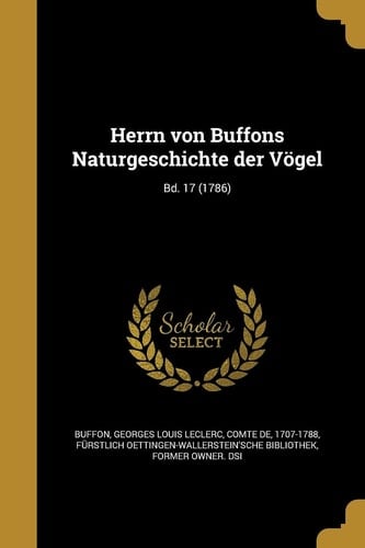 Herrn Von Buffons Naturgeschichte Der Vogel; Bd. 17 (1786)