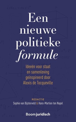 Een nieuwe politieke formule ideeën voor staat en samenleving geïnspireerd door Alexis de Tocqueville