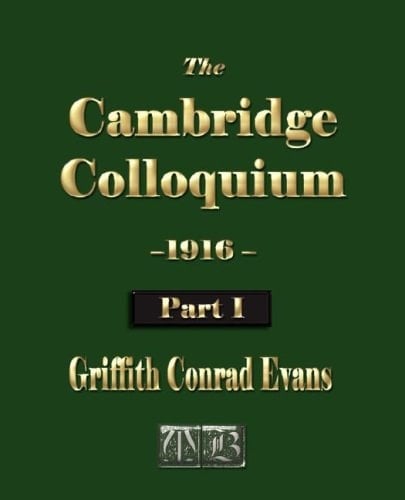 The Cambridge Colloquium - 1916 - Part One