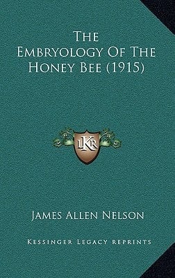 The Embryology of the Honey Bee (1915)