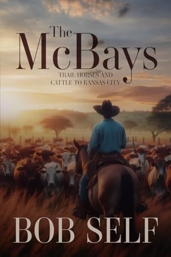 The McBays Trail Horses and Cattle to Kansas City