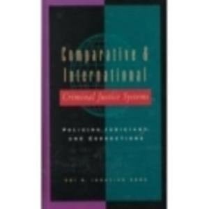 Comparative & International Criminal Justice Systems: Policing, Judiciary, and Corrections