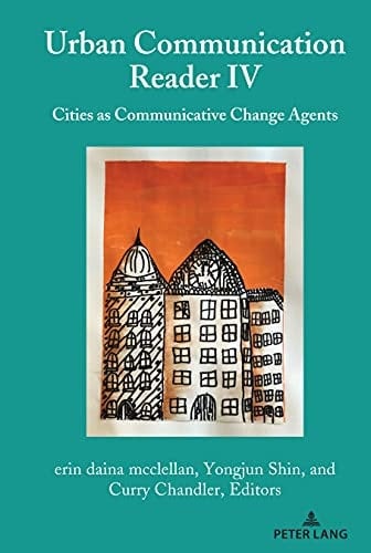 Urban Communication Reader Cities as communicative change agents. 4