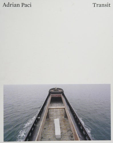 Adrian Paci: transit. Vies en transit-Lives in transit. Ediz. illustrata