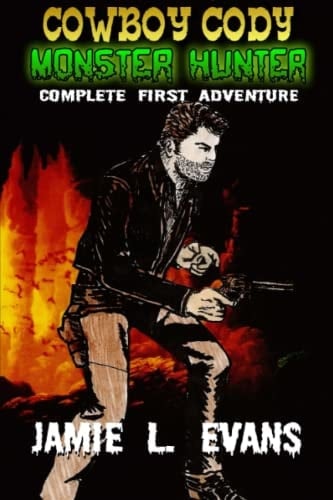 Cowboy Cody: Monster Hunter The First Complete Adventure