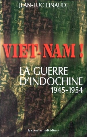 Viêt-Nam! la guerre d'Indochine (1945-1954)