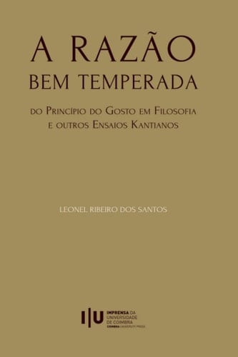 A razão bem temperada do princípio do gosto em filosofia e outros ensaios kantianos