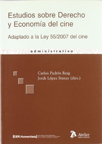 Estudios sobre derecho y economía del cine (adaptado a la ley 55/2007, de 28 de diciembre, del cine)