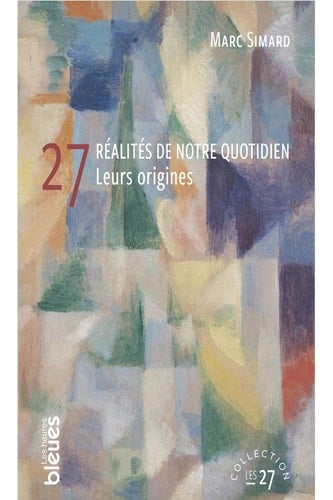 27 réalités de notre quotidien leurs origines