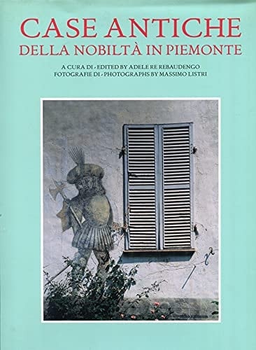 Case antiche della nobiltà in Piemonte. Analisi dello Stato Sabuado attraverso i suoi castelli