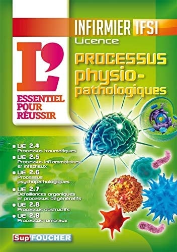 Ifsi L'Essentiel Pour Reussir Les Processus Physiopathologiques - Diplome Infirmier Diplome D'Etat Infirmier