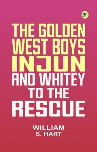 The Golden West Boys, Injun and Whitey to the Rescue