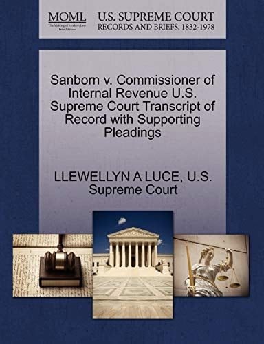 Sanborn v. Commissioner of Internal Revenue U.S. Supreme Court Transcript of Record with Supporting Pleadings