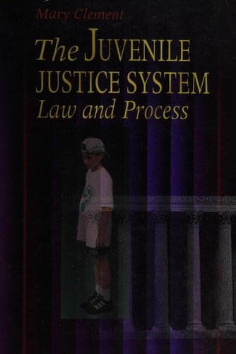 Juvenile Justice System: Law and Process