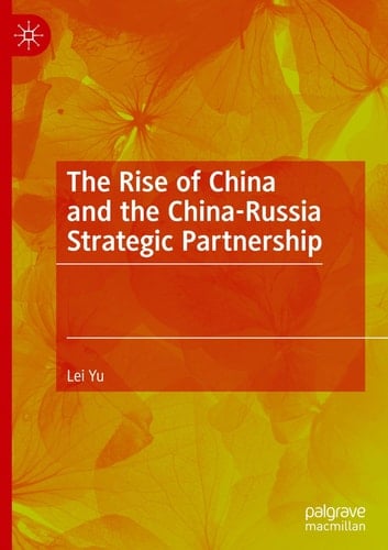 The Rise of China and the China-Russia Strategic Partnership
