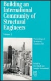 Building an International Community of Structural Engineers: Proceedings of Structures Congress XIV : Chicago, Illinois April 15-18, 1996