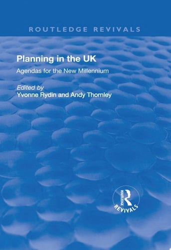 Planning in the UK Agendas for the New Millennium