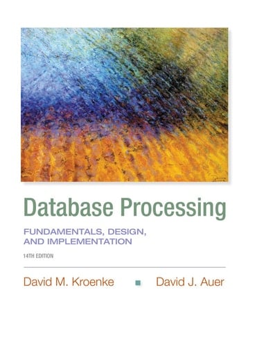 Database Processing: Fundamentals, Design, and Implementation
