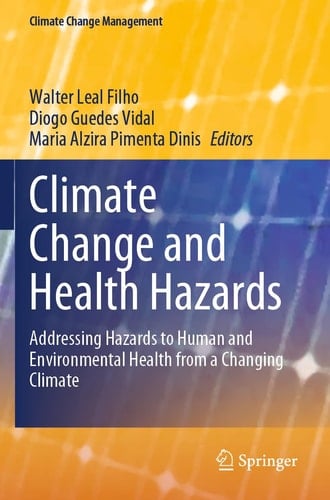 Climate Change and Health Hazards Addressing Hazards to Human and Environmental Health from a Changing Climate